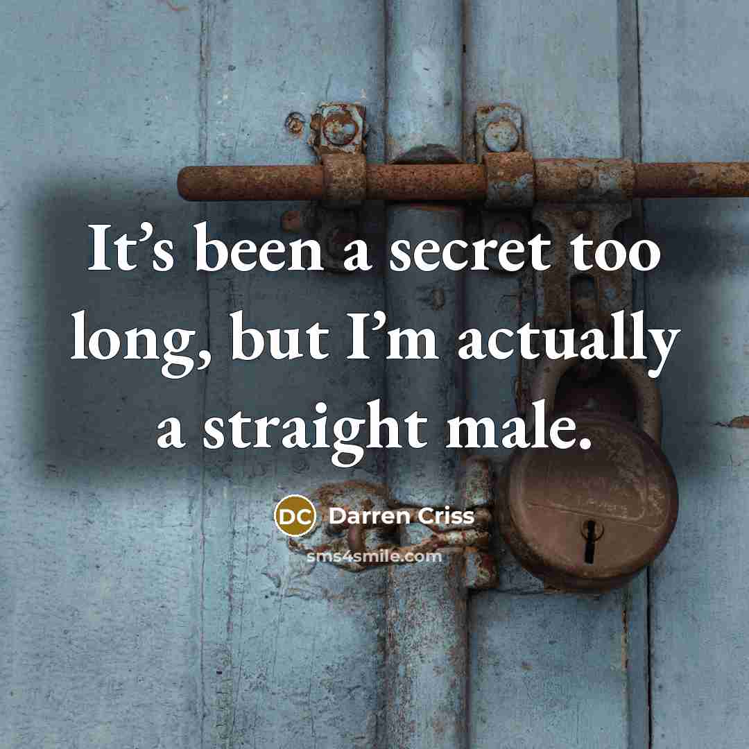 “It’s been a secret too long, but I’m actually a straight male.” quote by Darren Criss