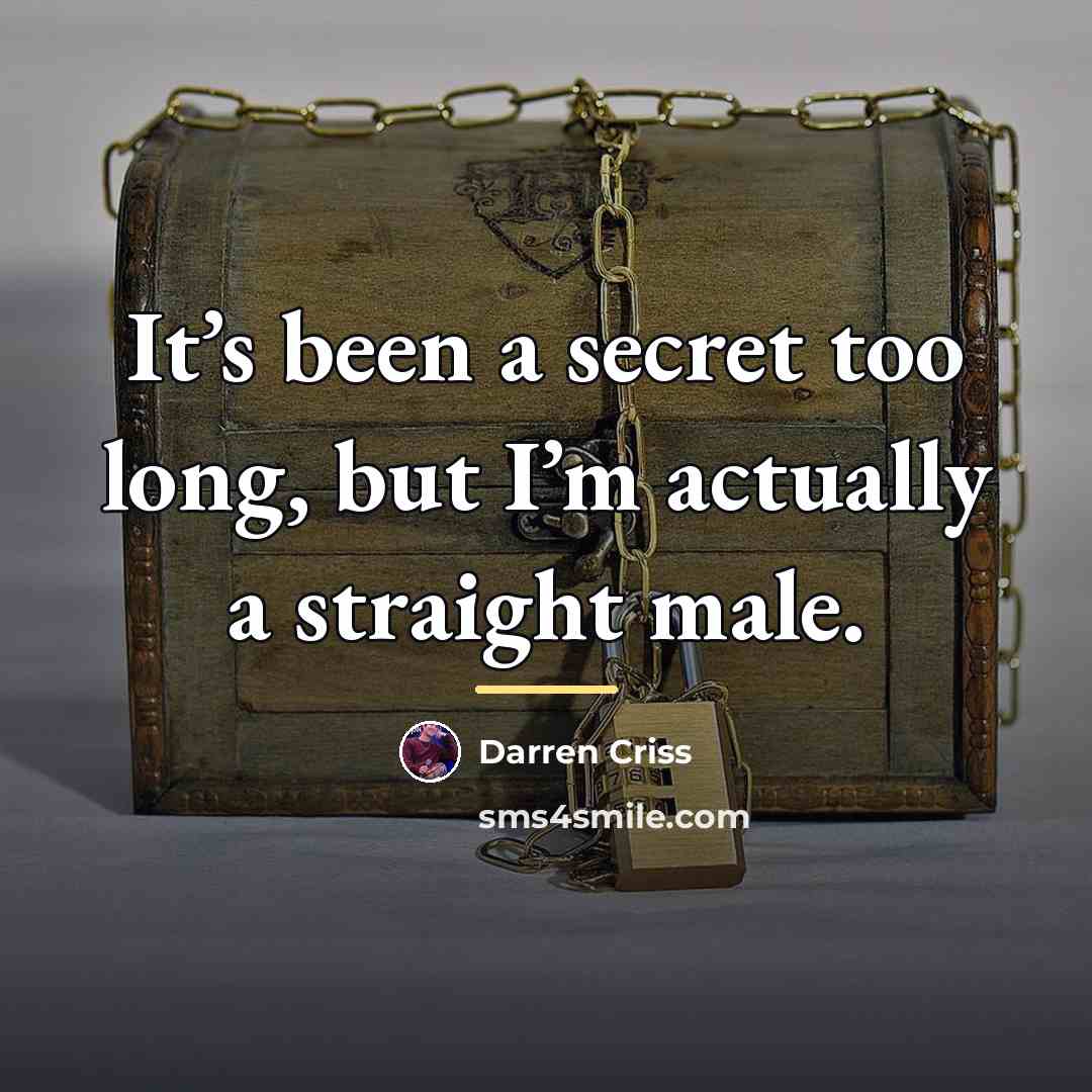 “It’s been a secret too long, but I’m actually a…” quote by Darren Criss