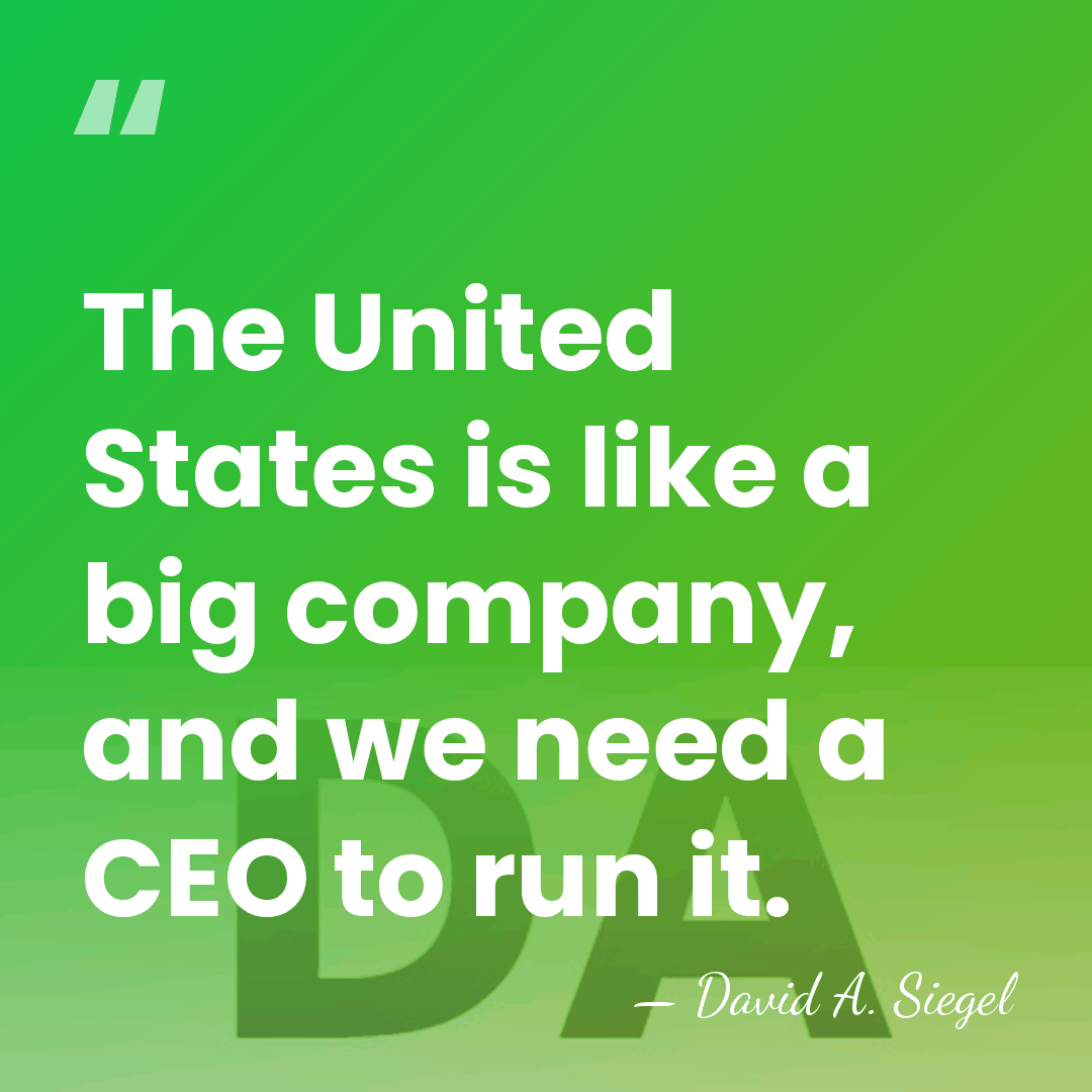 The United States is like a big company, and we need a&hellip; - David A. Siegel
