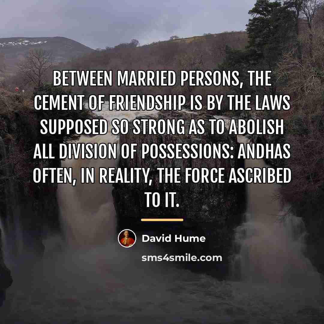 “Between married persons, the cement of friendship is by the…” quote by David Hume