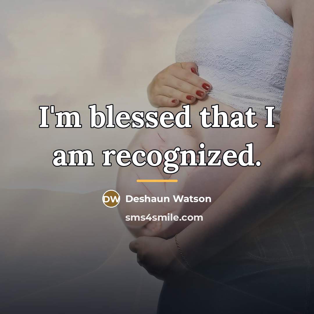 “I'm blessed that I am recognized.…” quote by Deshaun Watson