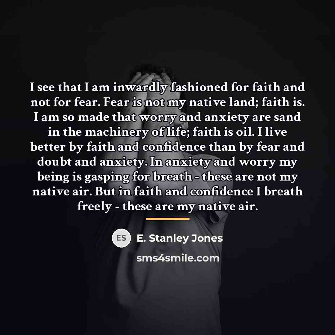 “I see that I am inwardly fashioned for faith and…” quote by E. Stanley Jones