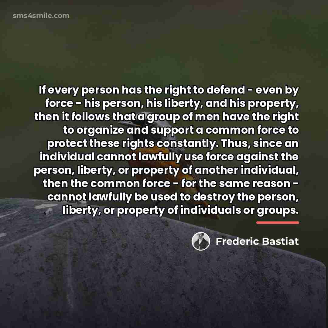 “If every person has the right to defend - even…” quote by Frederic Bastiat