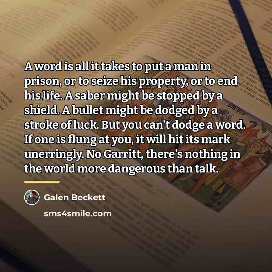 “A word is all it takes to put a man…” quote by Galen Beckett