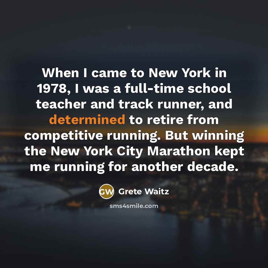 “When I came to New York in 1978, I was…” quote by Grete Waitz