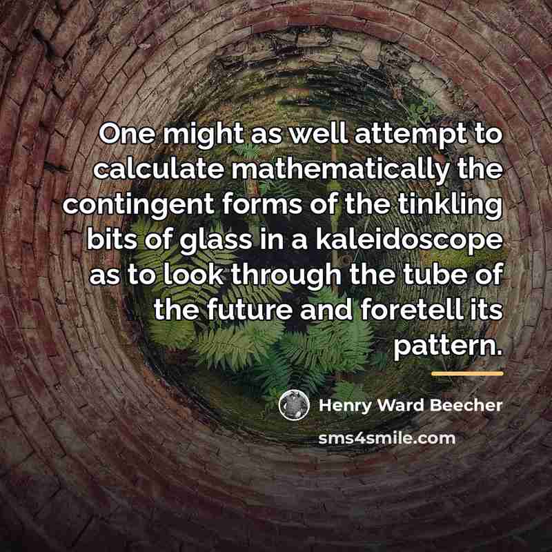 “One might as well attempt to calculate mathematically the contingent…” quote by Henry Ward Beecher