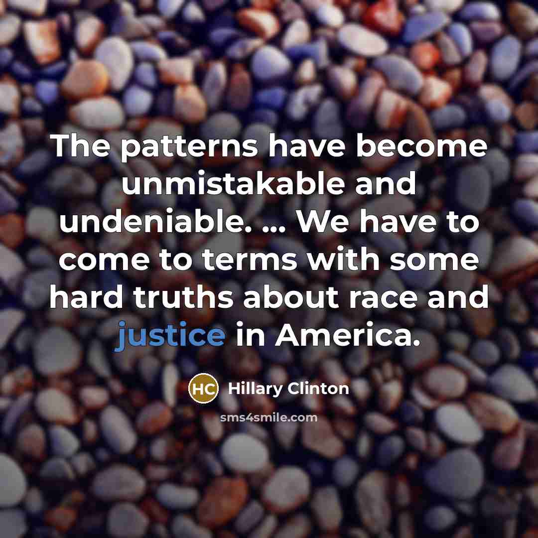 “The patterns have become unmistakable and undeniable. ... We have…” quote by Hillary Clinton