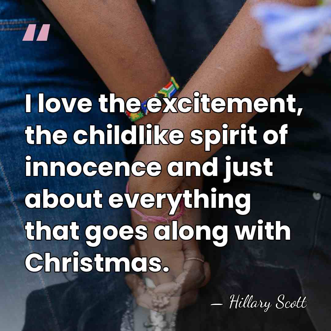 I love the excitement, the childlike spirit of innocence and just about&hellip; - Hillary Scott