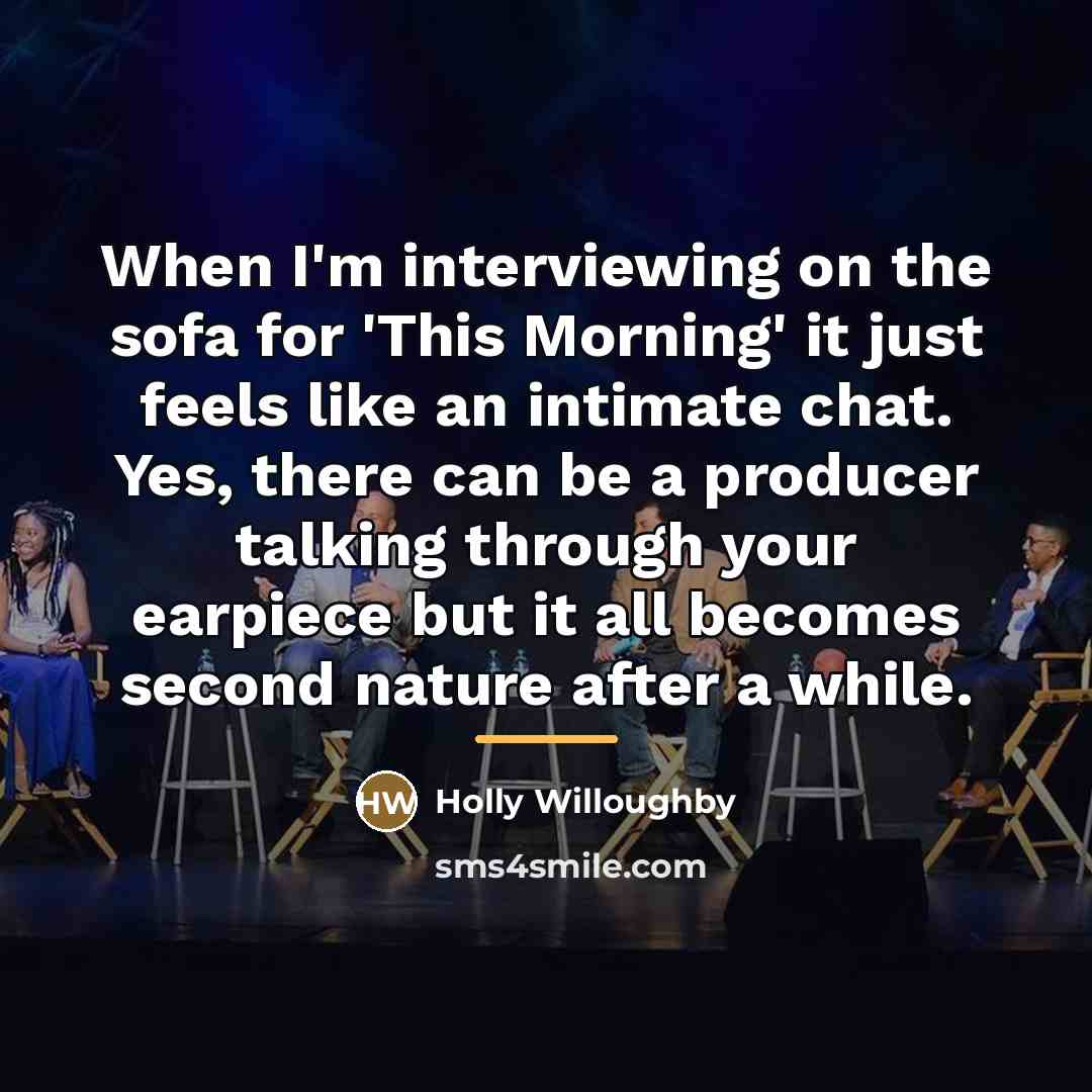 “When I'm interviewing on the sofa for 'This Morning' it…” quote by Holly Willoughby