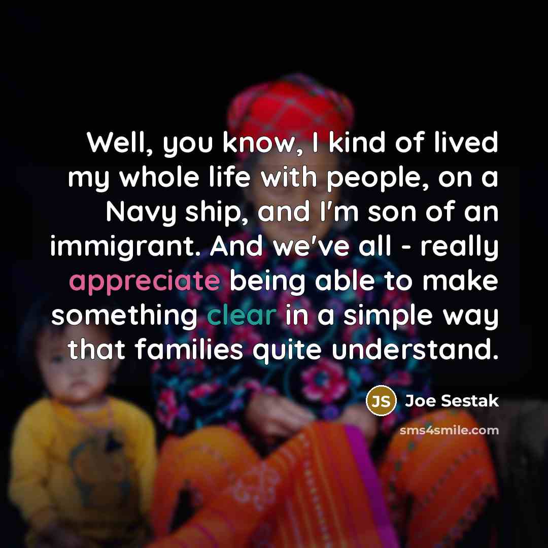 “Well, you know, I kind of lived my whole life…” quote by Joe Sestak