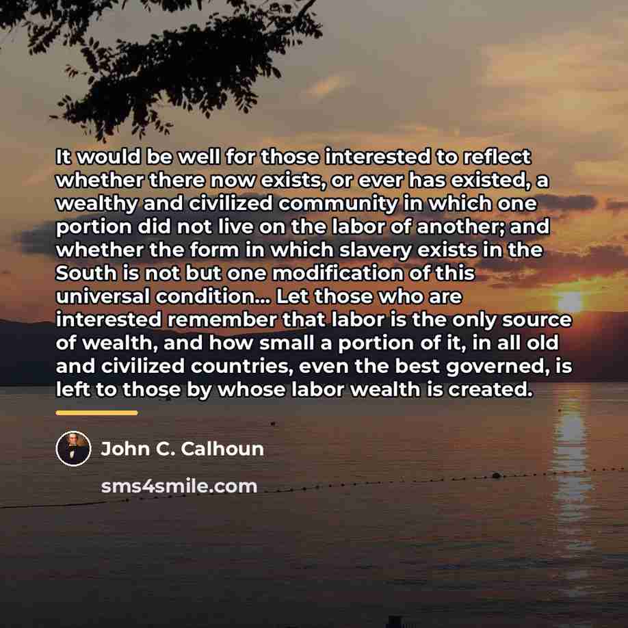 “It would be well for those interested to reflect whether…” quote by John C. Calhoun