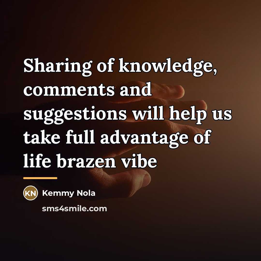 “Sharing of knowledge, comments and suggestions will help us take…” quote by Kemmy Nola