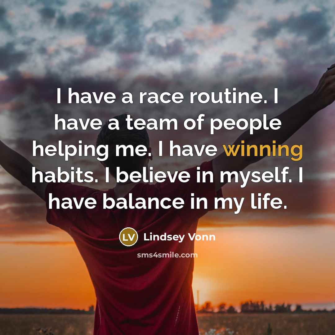“I have a race routine. I have a team of…” quote by Lindsey Vonn