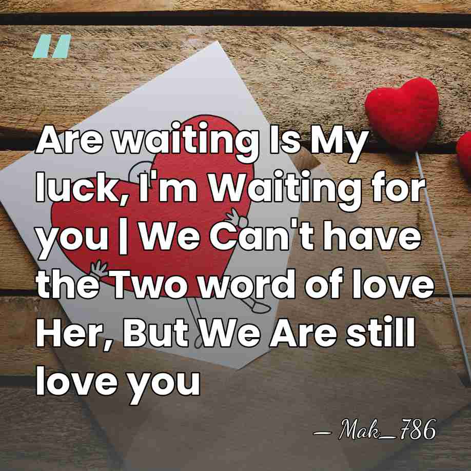 Are waiting Is My luck, I'm Waiting for you | We Can't&hellip; - Mak_786