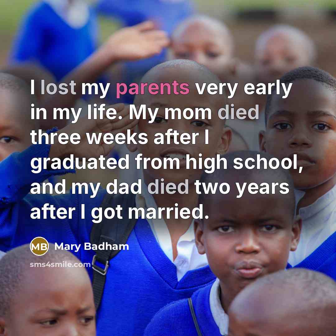 “I lost my parents very early in my life. My…” quote by Mary Badham