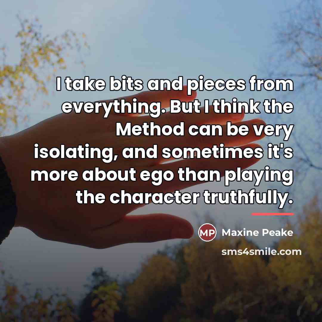 “I take bits and pieces from everything. But I think…” quote by Maxine Peake