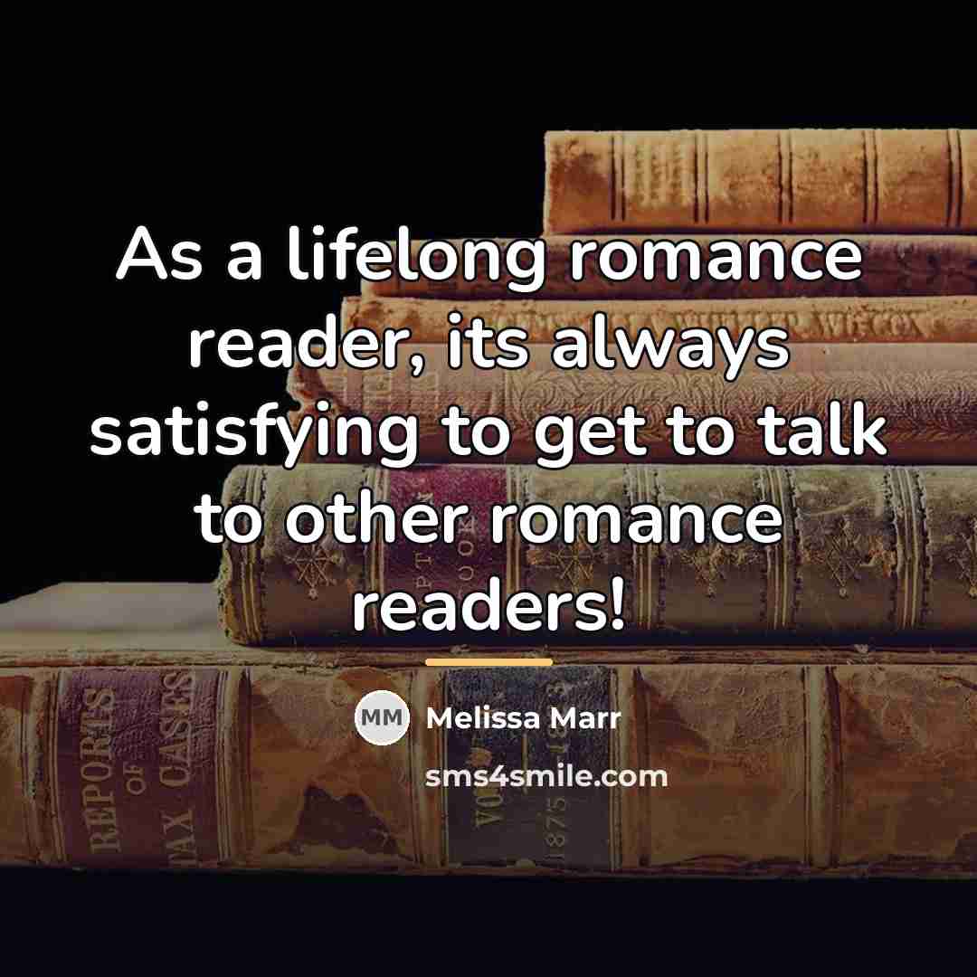 “As a lifelong romance reader, its always satisfying to get…” quote by Melissa Marr