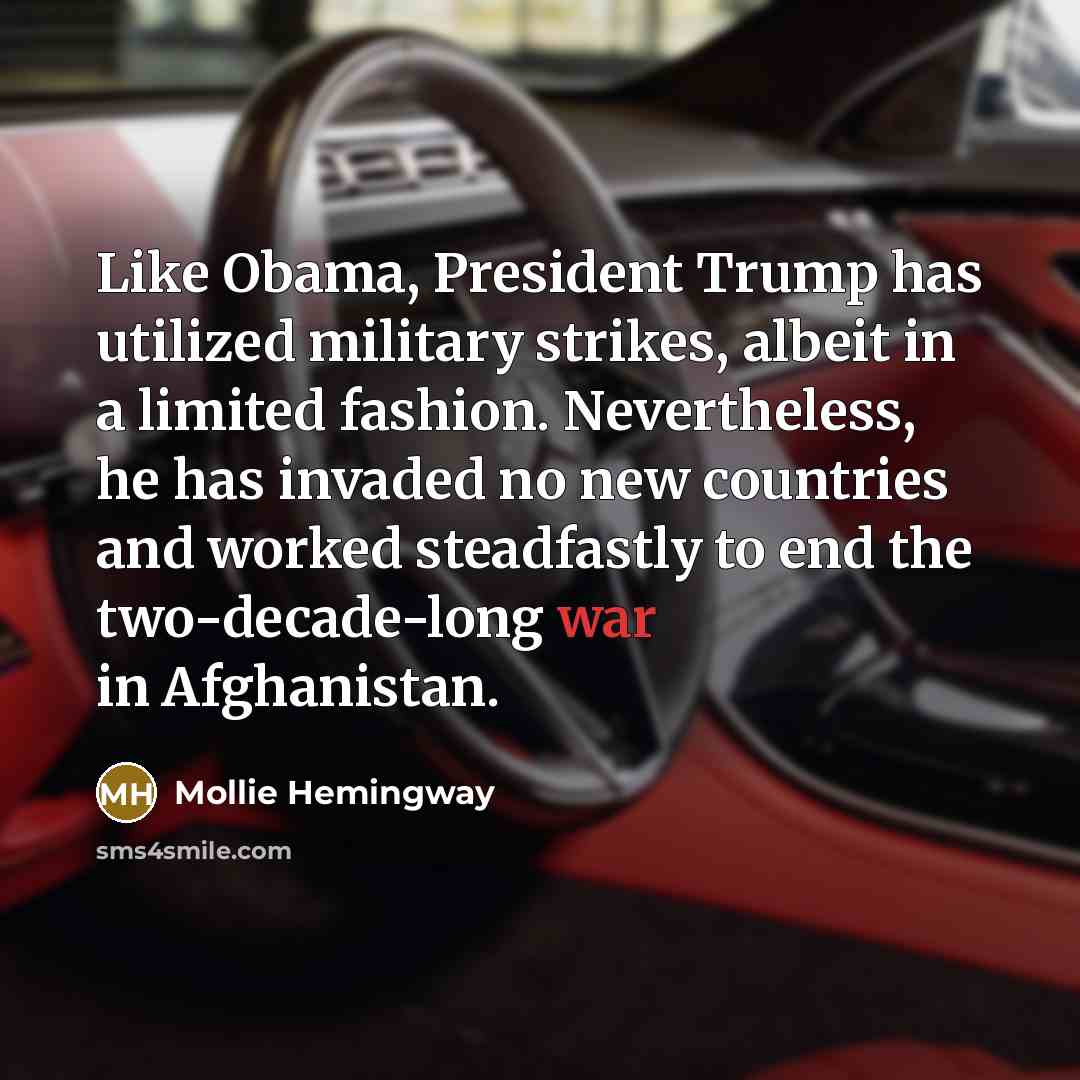 “Like Obama, President Trump has utilized military strikes, albeit in…” quote by Mollie Hemingway