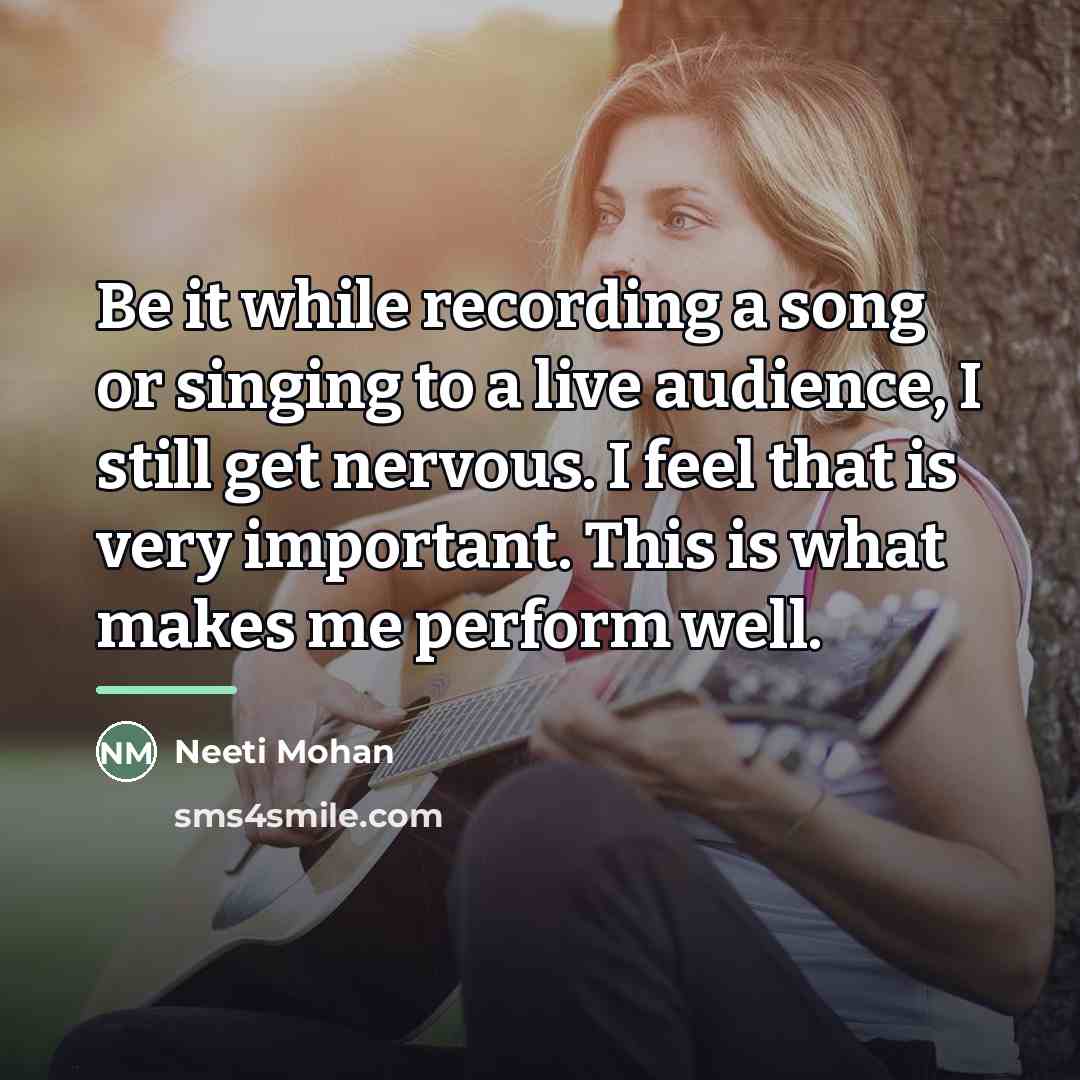 “Be it while recording a song or singing to a…” quote by Neeti Mohan