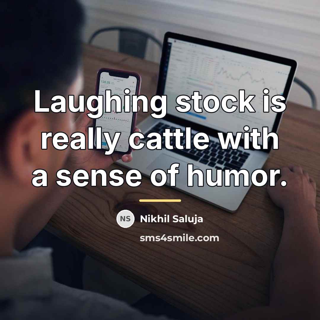 “Laughing stock is really cattle with a sense of humor.…” quote by Nikhil Saluja