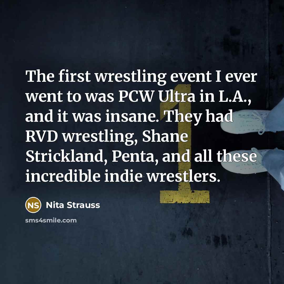 “The first wrestling event I ever went to was PCW…” quote by Nita Strauss