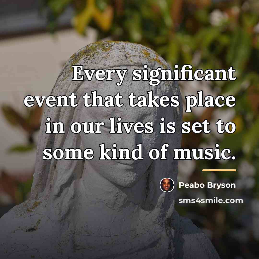 “Every significant event that takes place in our lives is…” quote by Peabo Bryson