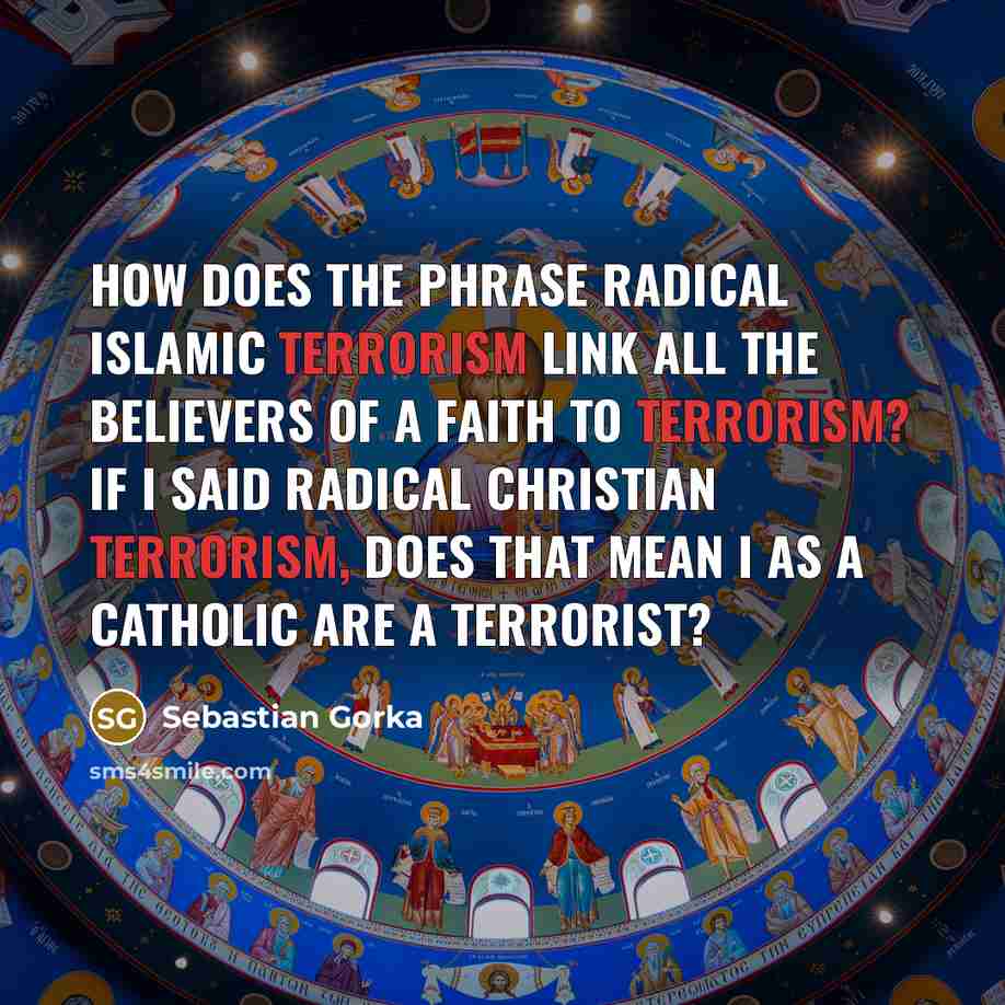 “How does the phrase radical Islamic terrorism link all the…” quote by Sebastian Gorka