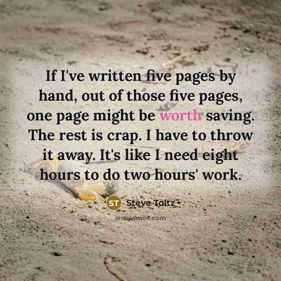 “If I've written five pages by hand, out of those…” quote by Steve Toltz