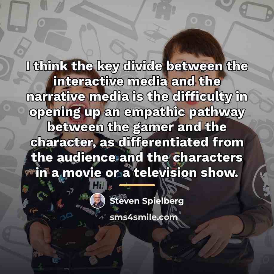 “I think the key divide between the interactive media and…” quote by Steven Spielberg