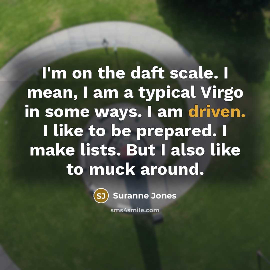 “I'm on the daft scale. I mean, I am a…” quote by Suranne Jones