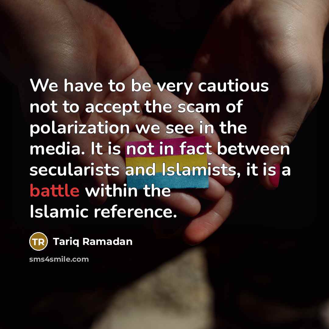 “We have to be very cautious not to accept the…” quote by Tariq Ramadan
