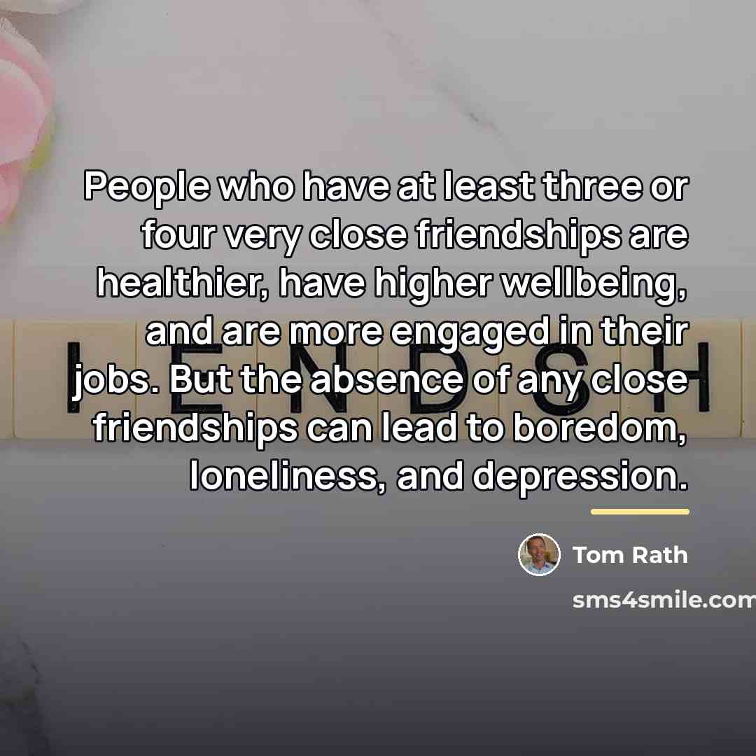 “People who have at least three or four very close…” quote by Tom Rath