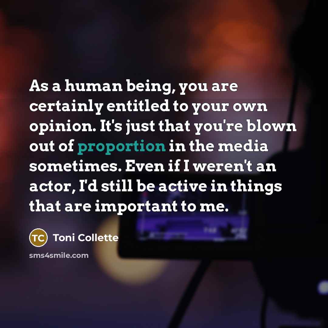 “As a human being, you are certainly entitled to your…” quote by Toni Collette