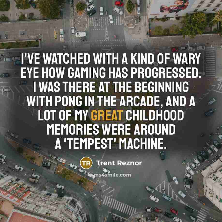 “I've watched with a kind of wary eye how gaming…” quote by Trent Reznor
