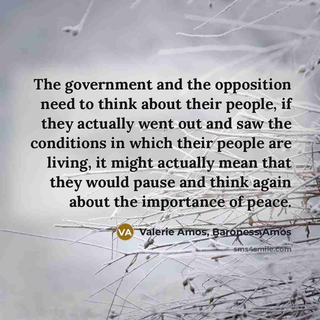 “The government and the opposition need to think about their…” quote by Valerie Amos, Baroness Amos