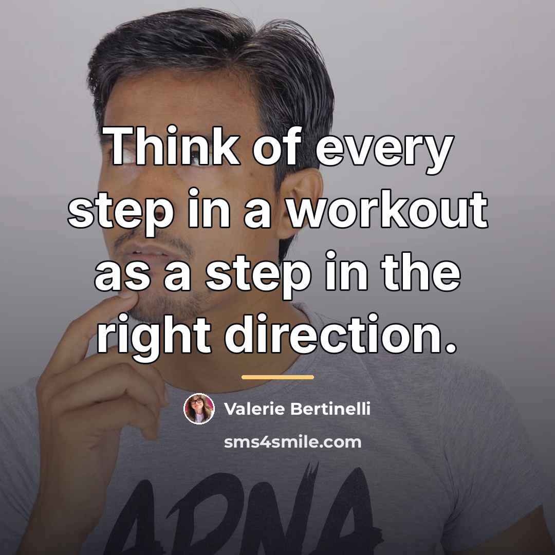 “Think of every step in a workout as a step…” quote by Valerie Bertinelli