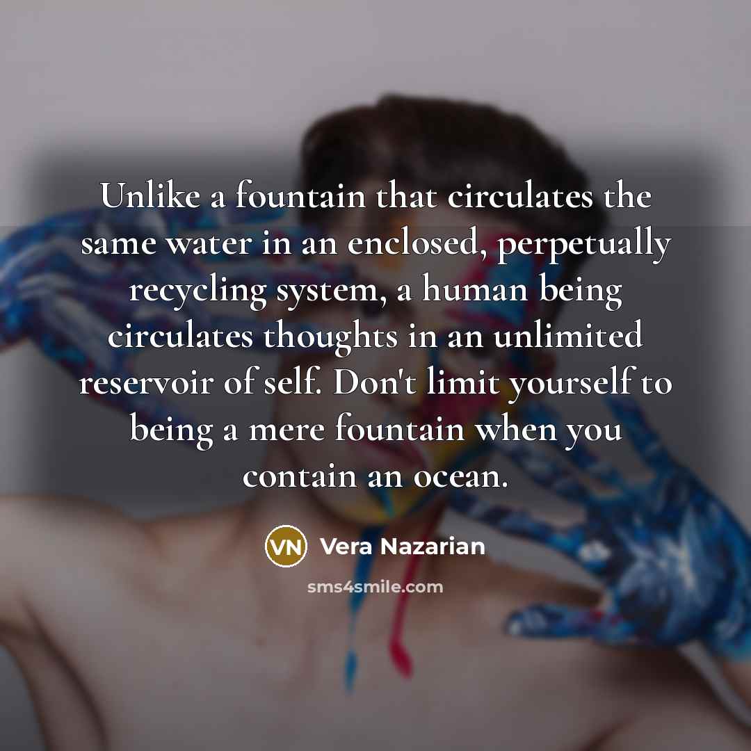 “Unlike a fountain that circulates the same water in an…” quote by Vera Nazarian