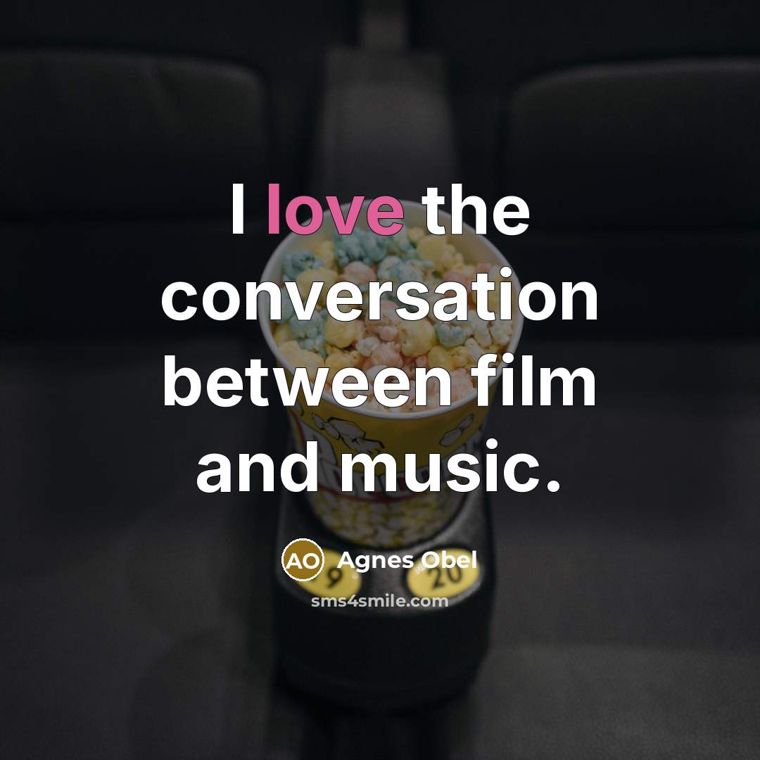 “I love the conversation between film and music.…” quote by Agnes Obel