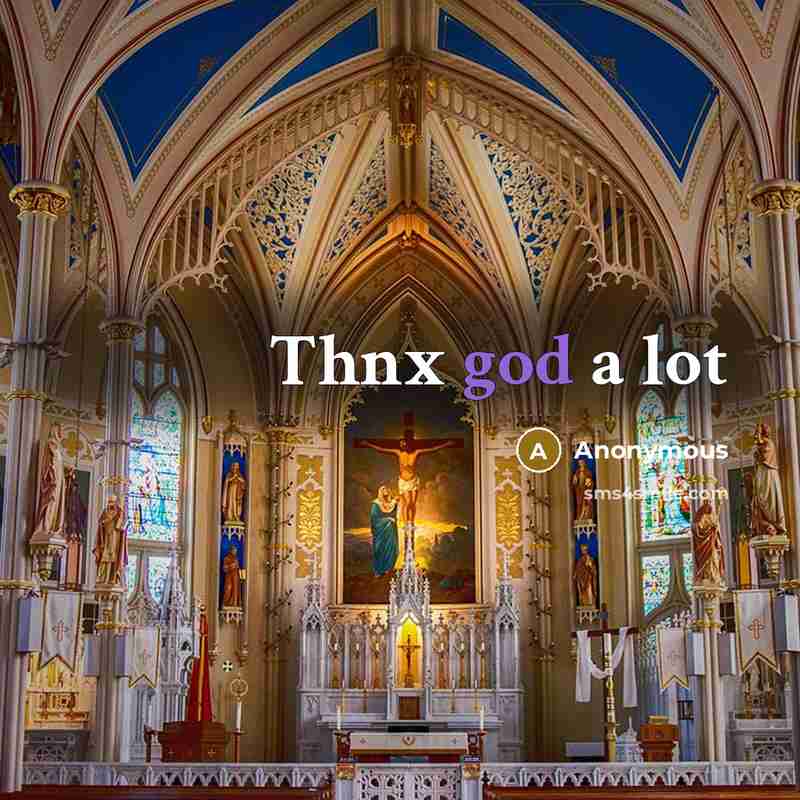 “Thnx god a lot” quote by Anonymous