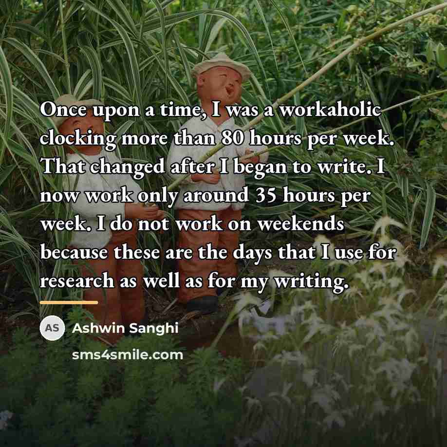 “Once upon a time, I was a workaholic clocking more…” quote by Ashwin Sanghi