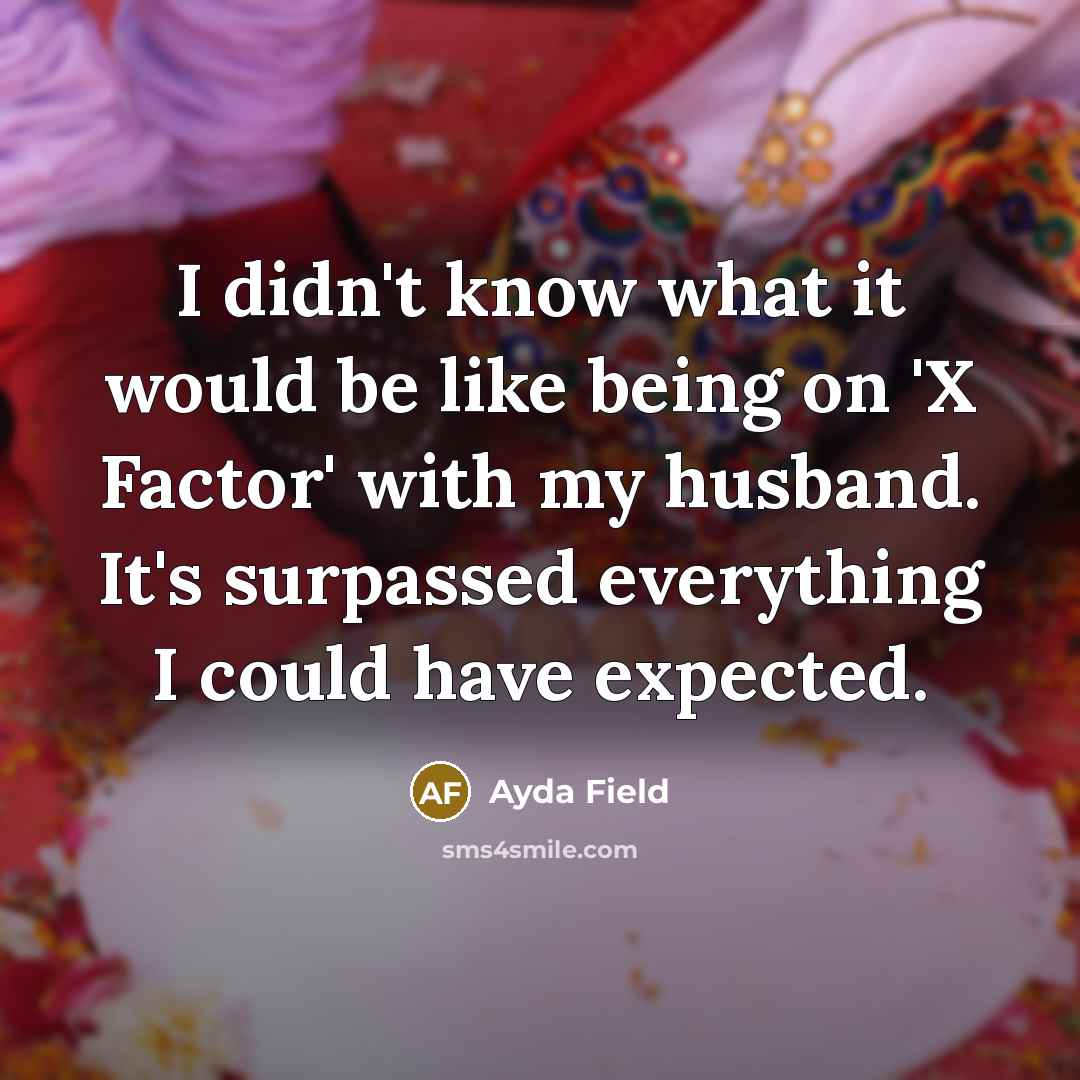 “I didn't know what it would be like being on…” quote by Ayda Field