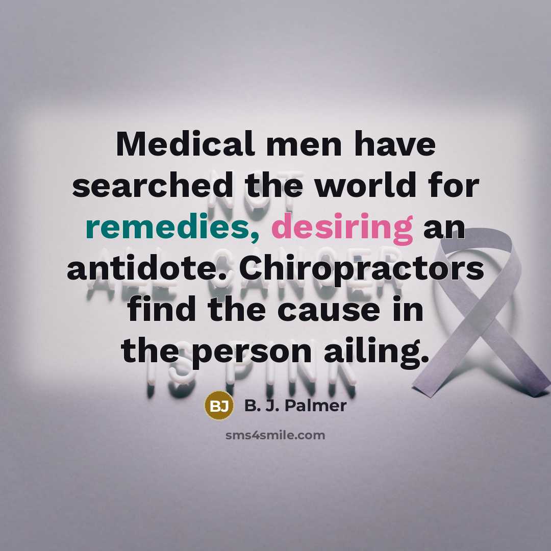 “Medical men have searched the world for remedies, desiring an…” quote by B. J. Palmer