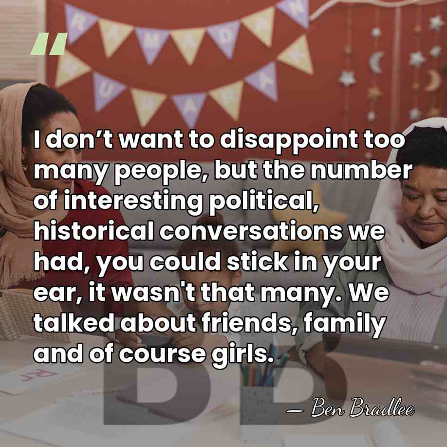 I don’t want to disappoint too many people, but the number of&hellip; - Ben Bradlee