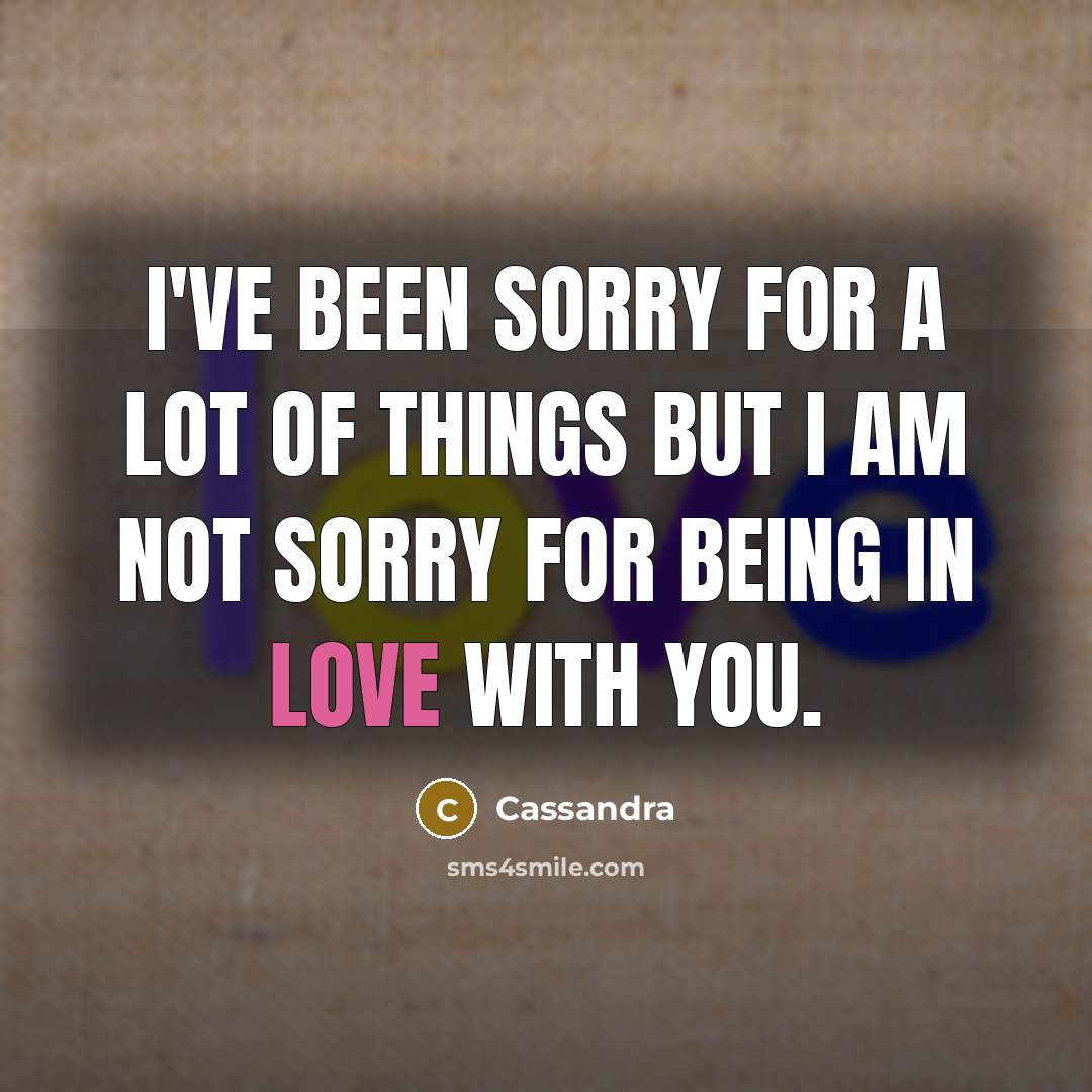 “I've been sorry for a lot of things but I…” quote by Cassandra