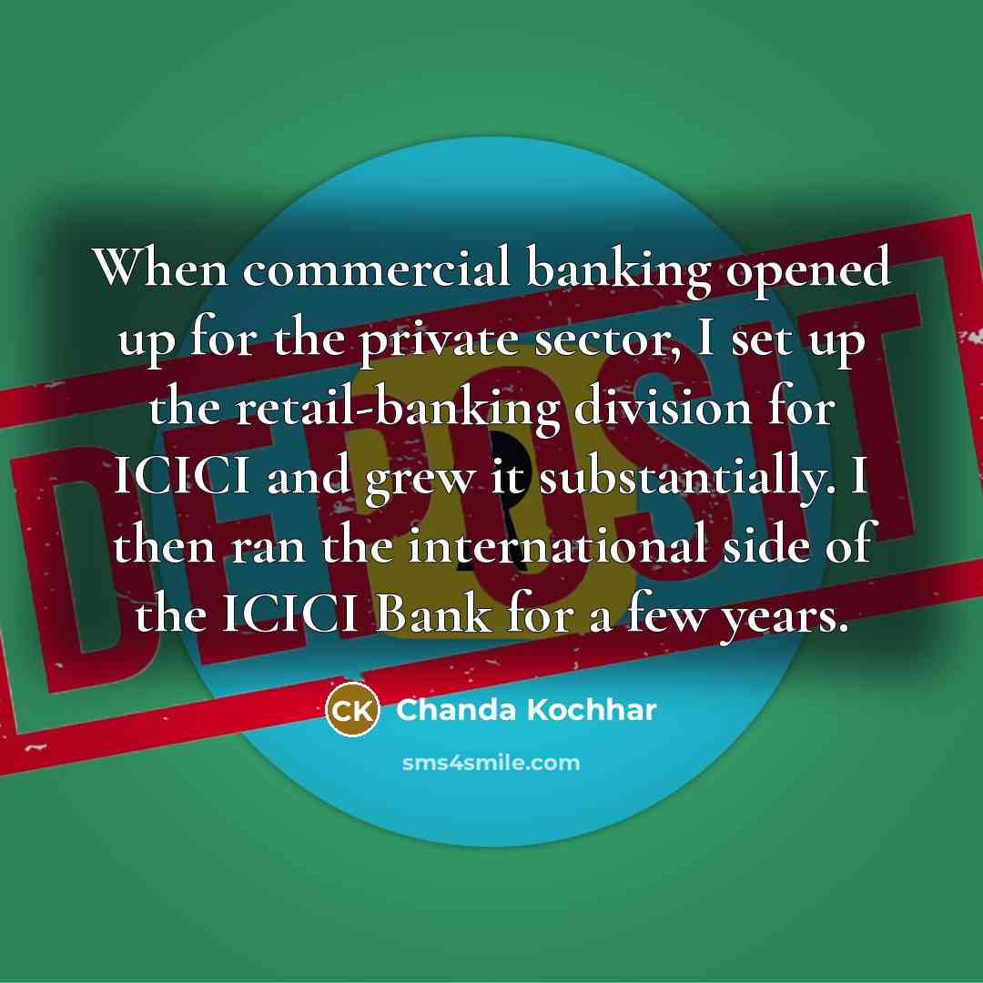“When commercial banking opened up for the private sector, I…” quote by Chanda Kochhar
