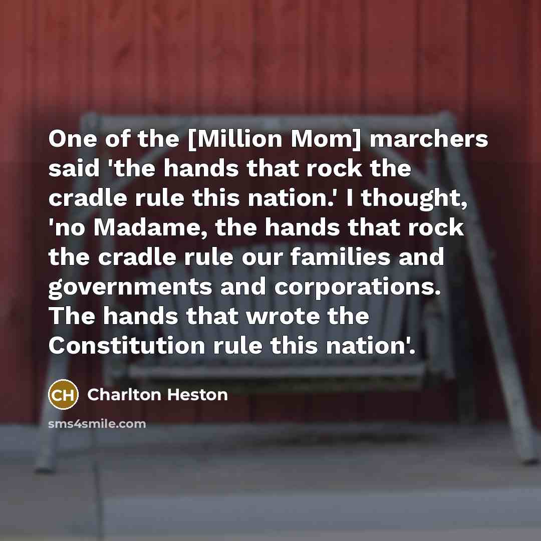 “One of the [Million Mom] marchers said 'the hands that…” quote by Charlton Heston