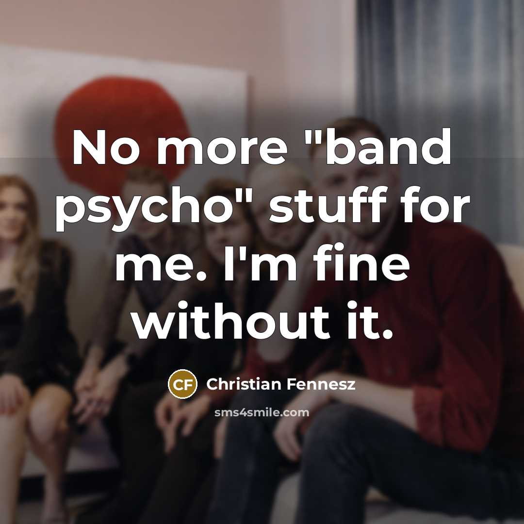 “No more "band psycho" stuff for me. I'm fine without…” quote by Christian Fennesz