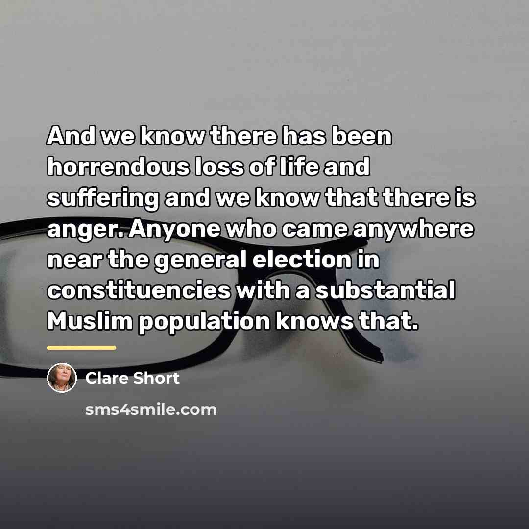 “And we know there has been horrendous loss of life…” quote by Clare Short
