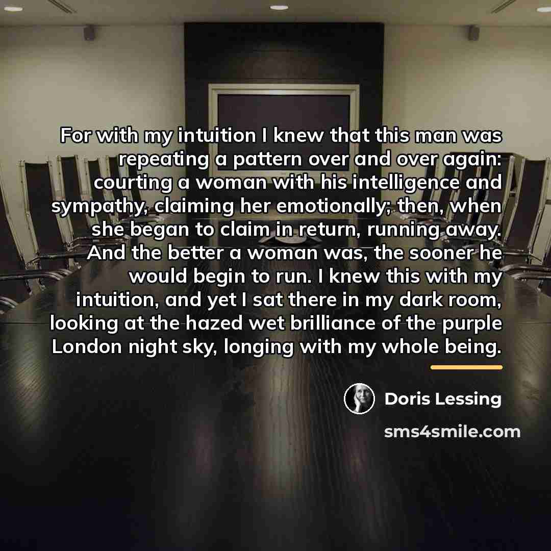 “For with my intuition I knew that this man was…” quote by Doris Lessing