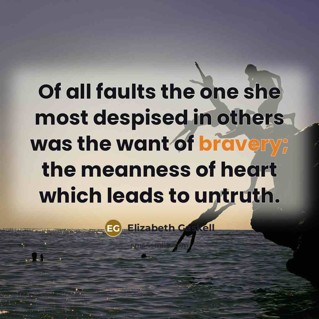 “Of all faults the one she most despised in others…” quote by Elizabeth Gaskell